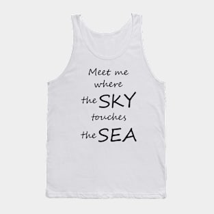 Meet Me When The Sky Touches The Sea Tank Top